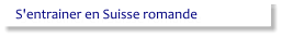 S'entrainer en Suisse romande