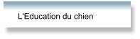 L'Education du chien